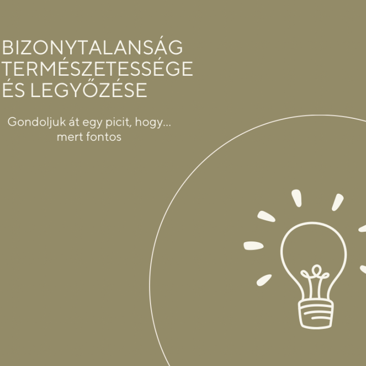 Bizonytalanság természetessége és legyőzése